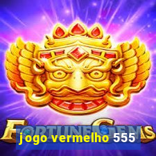 jogo vermelho 555